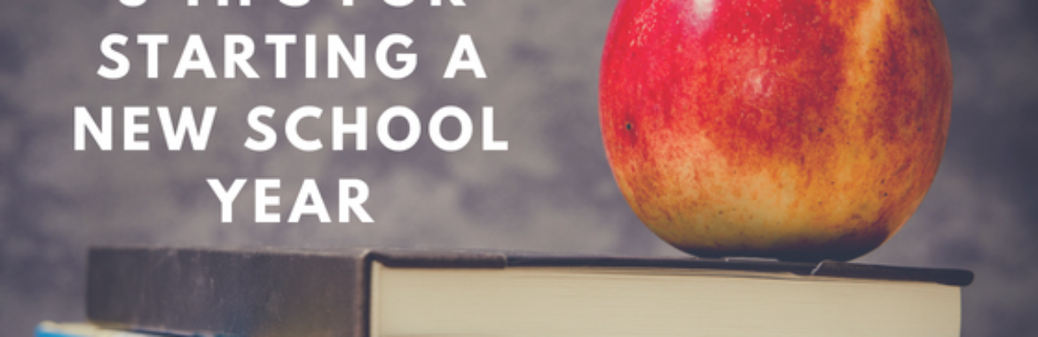 3 Tips for Starting a New School Year