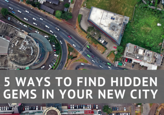 5 Ways to Find Hidden Gems in Your New City